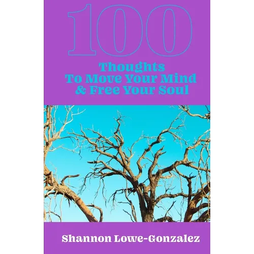 100 Thoughts to Move Your Mind & Free Your Soul - Paperback
