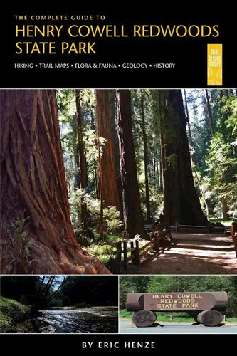 The Complete Guide to Henry Cowell Redwoods State Park - Paperback