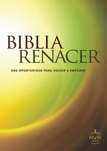 Biblia Renacer-Rvr 1960: Una Nueva Oportunidad Para Volvver A Empezar - Paperback