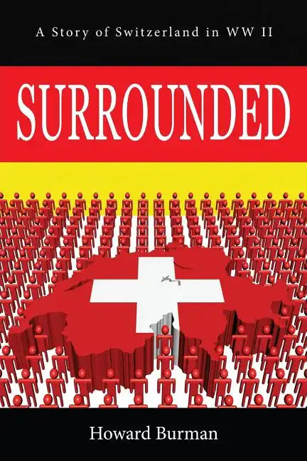 Surrounded: A Story of Switzerland in WW II - Paperback