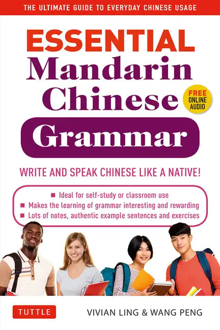 Essential Chinese Grammar: Write and Speak Chinese Like a Native! the Ultimate Guide to Everyday Chinese Usage - Paperback