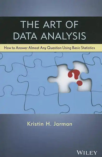 The Art of Data Analysis: How to Answer Almost Any Question Using Basic Statistics - Paperback