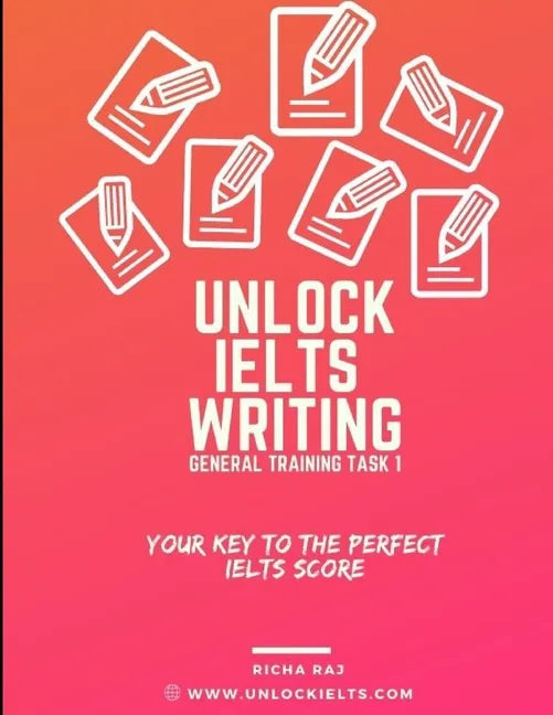 Unlock Writing Task 1 General Training: Your Key to Perfect IELTS Score - Paperback