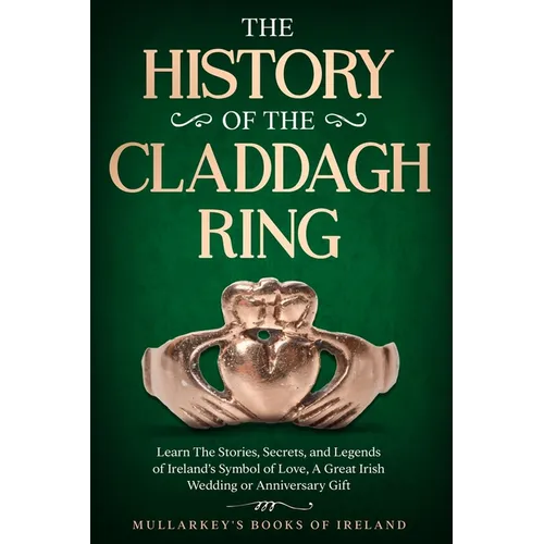 The History of The Claddagh Ring - Paperback