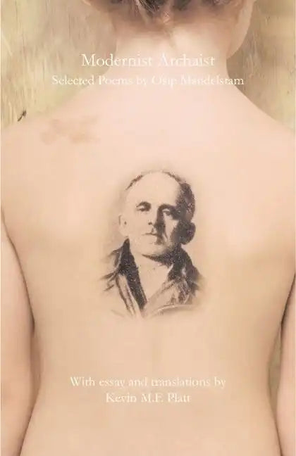 Modernist Archaist: Selected Poems by Osip Mandelstam - Paperback