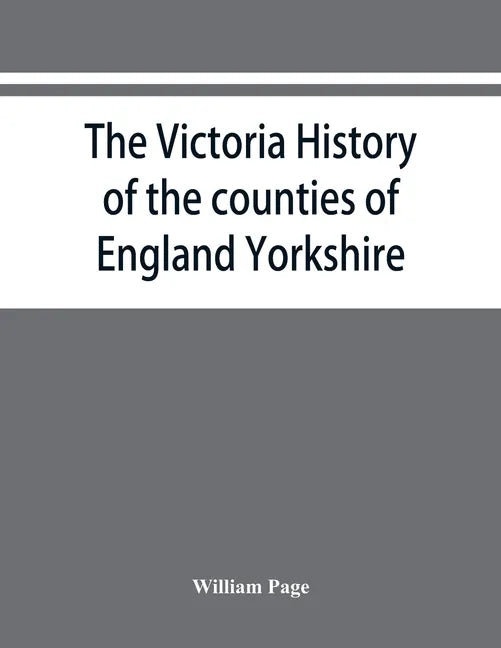 The Victoria history of the counties of England Yorkshire - Paperback
