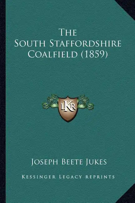 The South Staffordshire Coalfield (1859) - Paperback