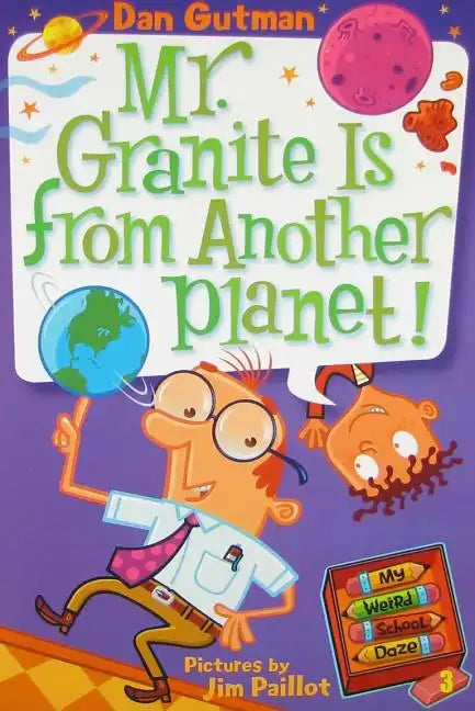 My Weird School Daze #3: Mr. Granite Is from Another Planet! - Paperback