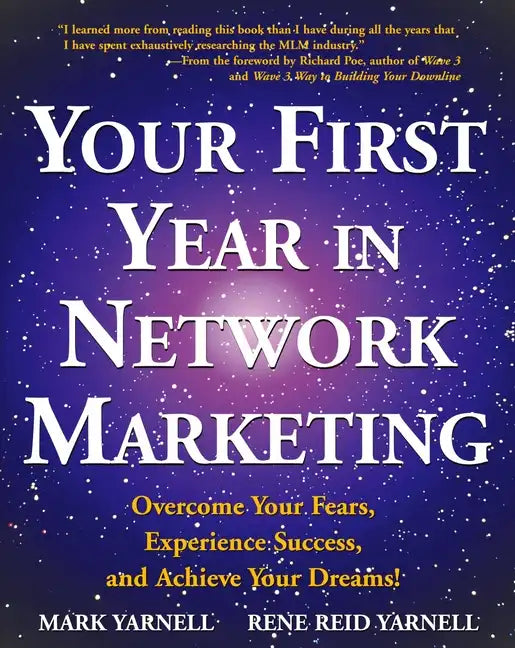 Your First Year in Network Marketing: Overcome Your Fears, Experience Success, and Achieve Your Dreams! - Paperback