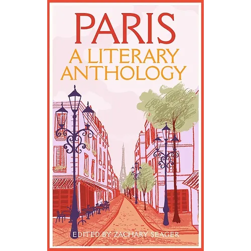 Paris: A Literary Anthology - Paperback