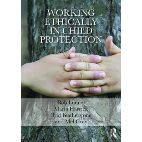 Working Ethically in Child Protection - Paperback