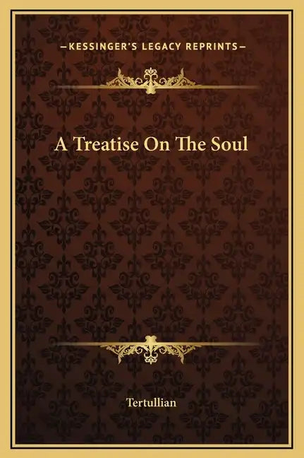 A Treatise on the Soul - Hardcover