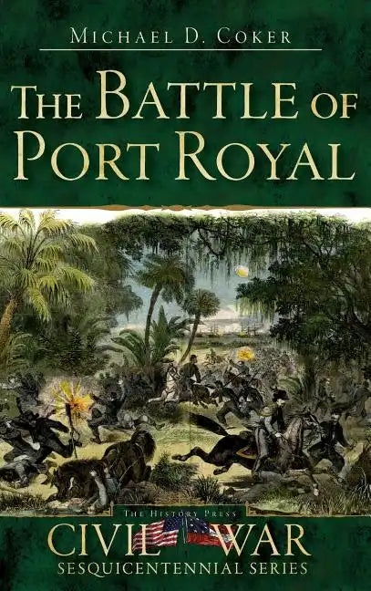 The Battle of Port Royal - Hardcover