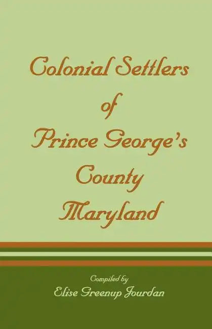 Colonial Settlers of Prince George's County, Maryland - Paperback