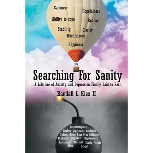Searching For Sanity: A Lifetime of Anxiety and Depression Finally Laid to Rest - Paperback