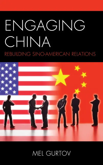 Engaging China: Rebuilding Sino-American Relations - Hardcover