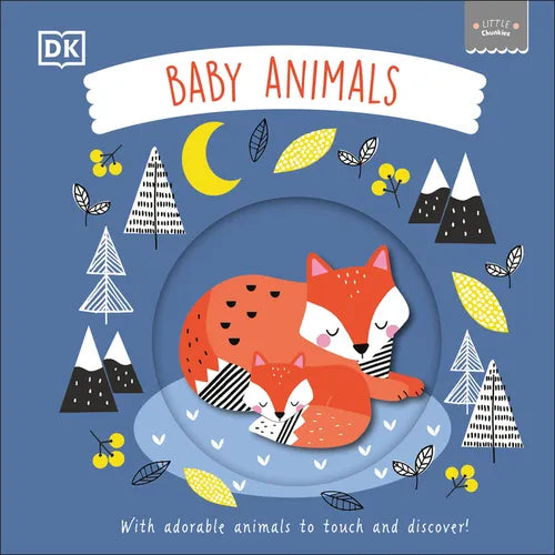 Little Chunkies: Baby Animals: With Adorable Animals to Touch and Discover! - Board Book