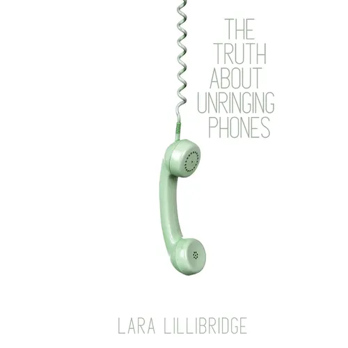 The Truth About Unringing Phones: Essays on Yearning - Paperback
