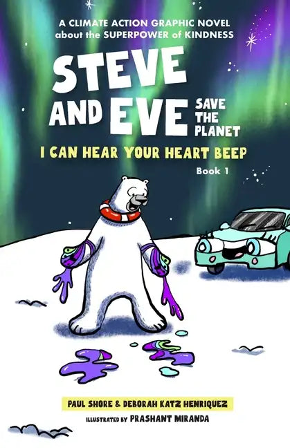 Steve and Eve Save the Planet: I Can Hear Your Heart Beep - Paperback