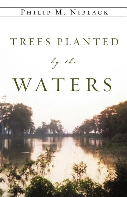 Trees Planted by the Waters - Paperback