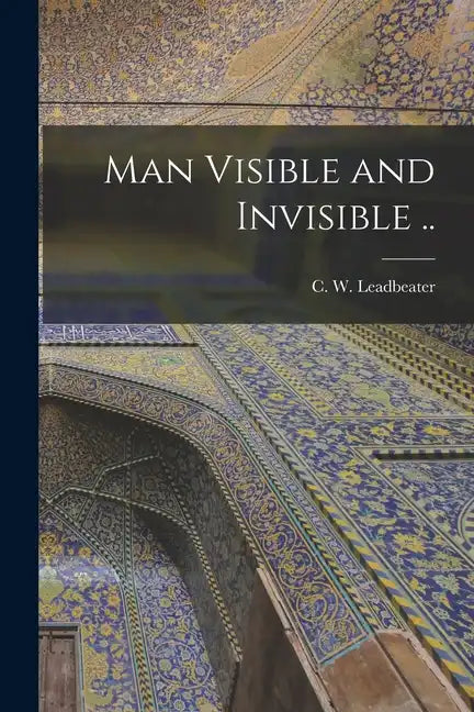 Man Visible and Invisible .. - Paperback
