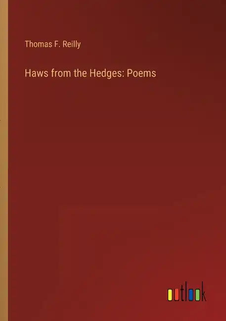 Haws from the Hedges: Poems - Paperback