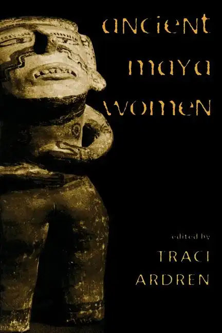 Ancient Maya Women - Paperback