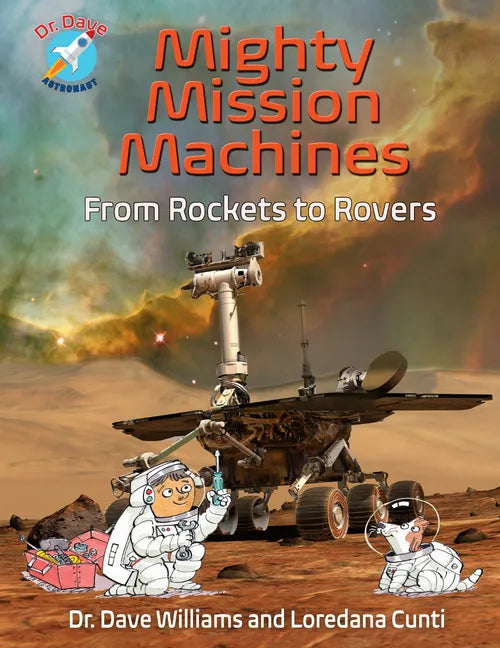 Mighty Mission Machines: From Rockets to Rovers - Hardcover