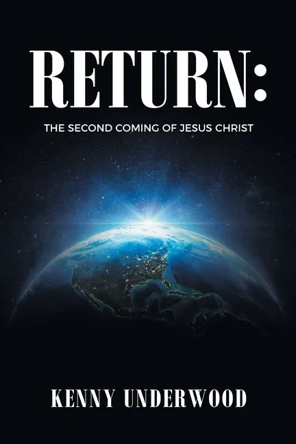Return: The Second Coming of Jesus Christ - Paperback