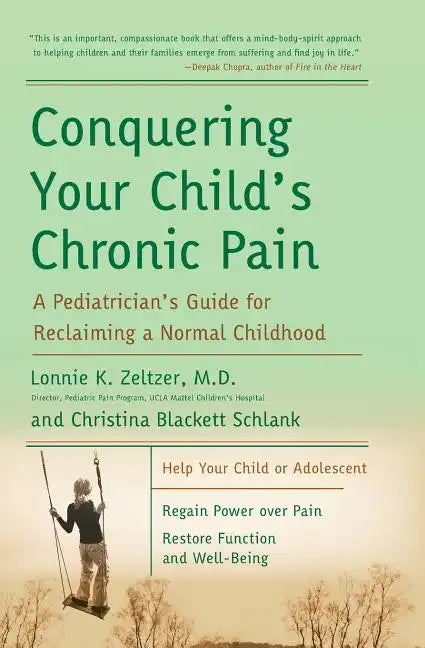 Conquering Your Child's Chronic Pain: A Pediatrician's Guide for Reclaiming a Normal Childhood - Paperback