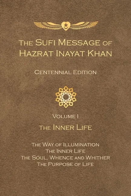 The Sufi Message of Hazrat Inayat Khan Vol. 1 Centennial Edition: The Inner Life - Paperback