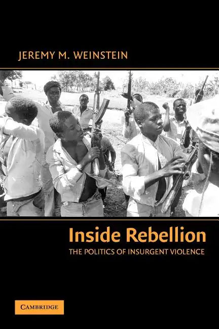 Inside Rebellion: The Politics of Insurgent Violence - Paperback