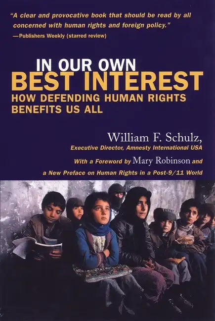 In Our Own Best Interest: How Defending Human Rights Benefits Us All - Paperback