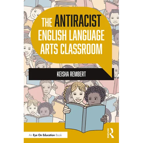The Antiracist English Language Arts Classroom - Paperback