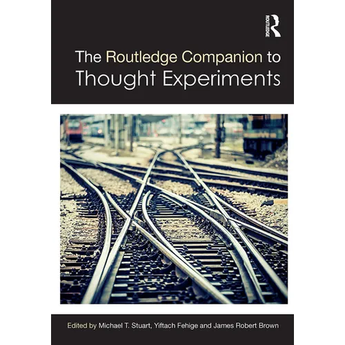 The Routledge Companion to Thought Experiments - Paperback