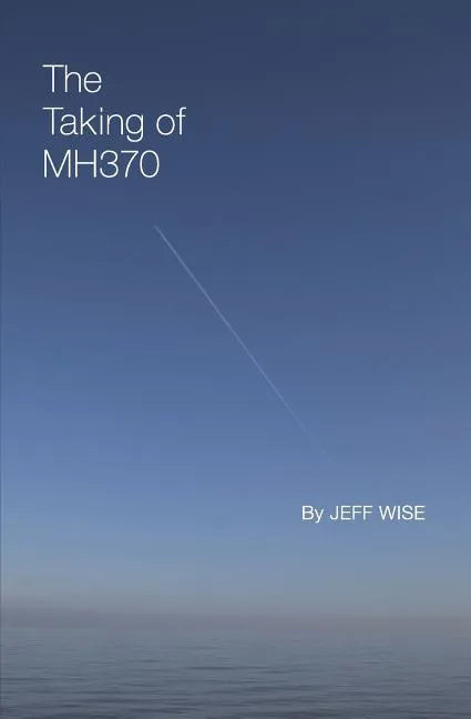 The Taking of Mh370 - Paperback