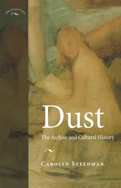 Dust: The Archive and Cultural History - Paperback