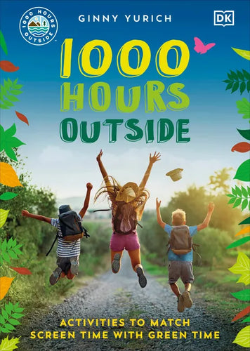 1000 Hours Outside: Activities to Match Screen Time with Green Time - Paperback