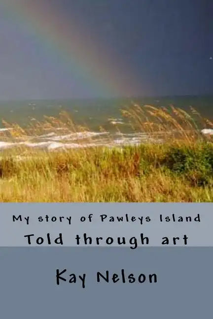 My story of Pawleys Island: Told through art - Paperback