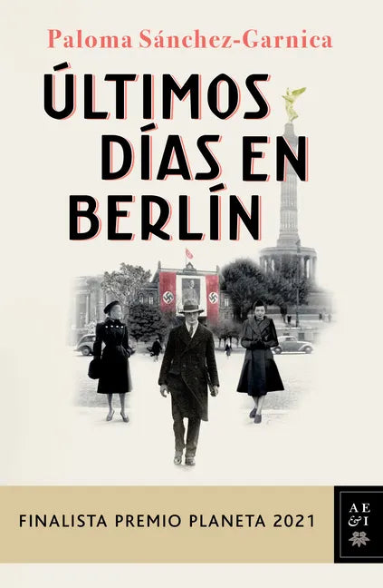 Últimos Días En Berlín (Finalista Premio Planeta 2021) - Paperback