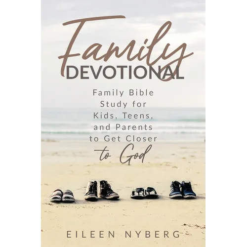 Family Devotional: Family Bible Study for Kids, Teens and Parents to Get Closer to God.(Economic Version) - Paperback