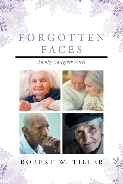 Forgotten Faces: Family Caregiver Voices - Paperback