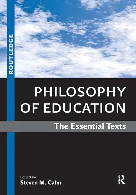 Philosophy of Education: The Essential Texts - Paperback