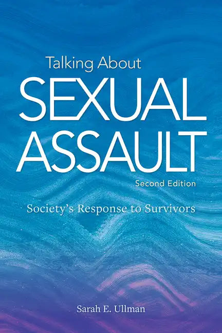 Talking about Sexual Assault: Society's Response to Survivors - Paperback