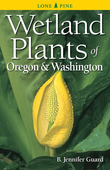 Wetland Plants of Oregon & Washington - Paperback