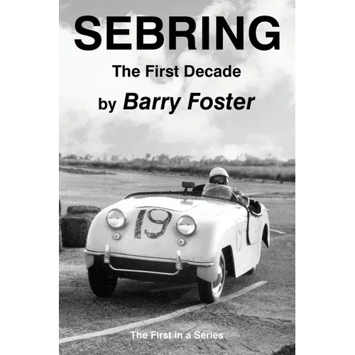 Sebring: The First Decade - Paperback