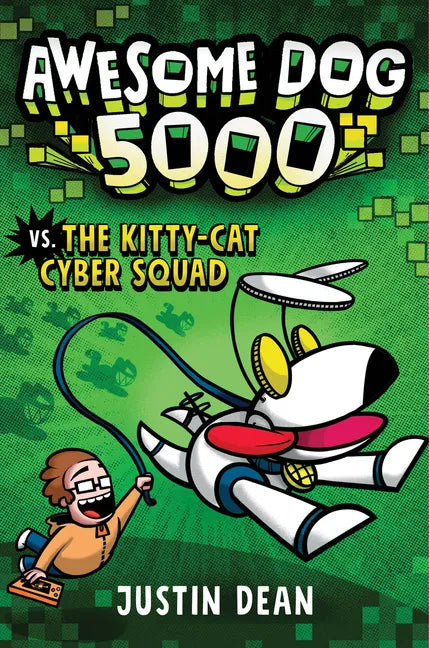 Awesome Dog 5000 vs. the Kitty-Cat Cyber Squad (Book 3) - Hardcover