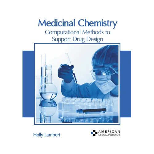 Medicinal Chemistry: Computational Methods to Support Drug Design - Hardcover