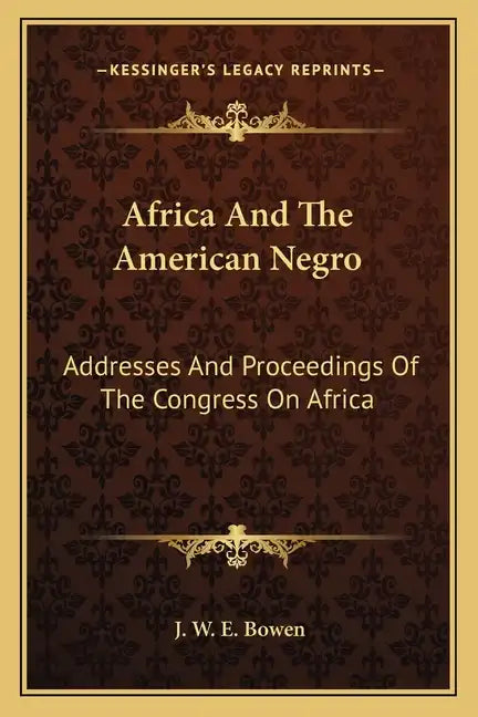 Africa and the American Negro: Addresses and Proceedings of the Congress on Africa - Paperback