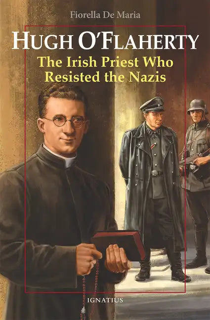 Hugh O'Flaherty: The Irish Priest Who Resisted the Nazis - Paperback